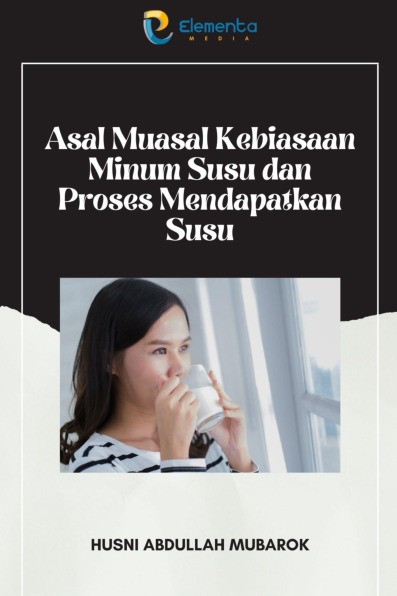 Asal Muasal Kebiasaan Minum Susu dan Proses Mendapatkan Susu